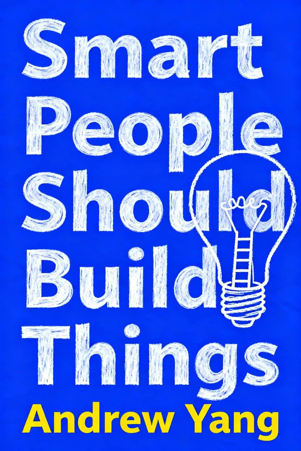 Les gens intelligents devraient créer des entreprises: Comment restaurer notre culture de la réussite, tracer une voie pour les entrepreneurs et créer de nouveaux emplois en Amérique book cover