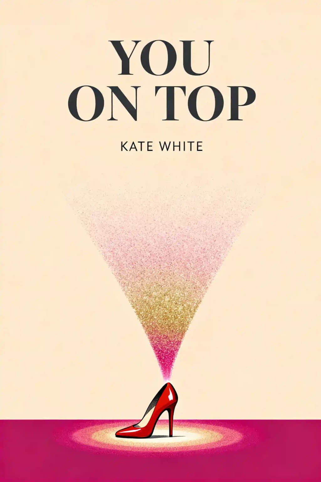You On Top: Smart, Sexy Skills Every Woman Needs to Set the World on Fire book cover