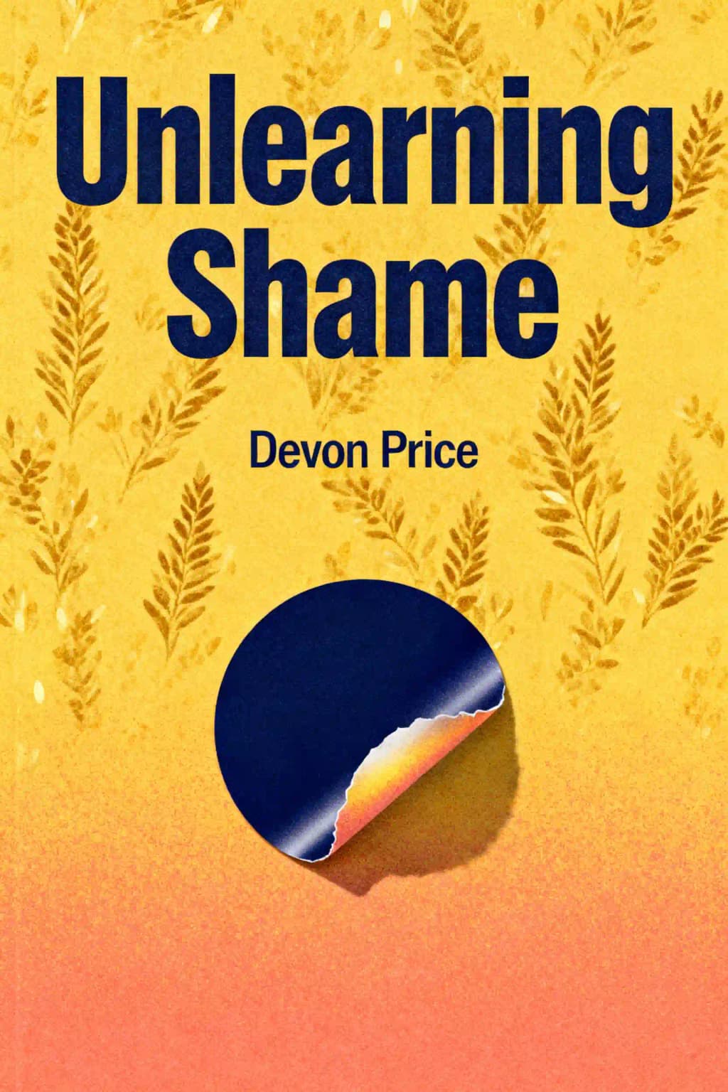 Unlearning Shame: How Rejecting Self-Blame Culture Gives Us Real Power book cover