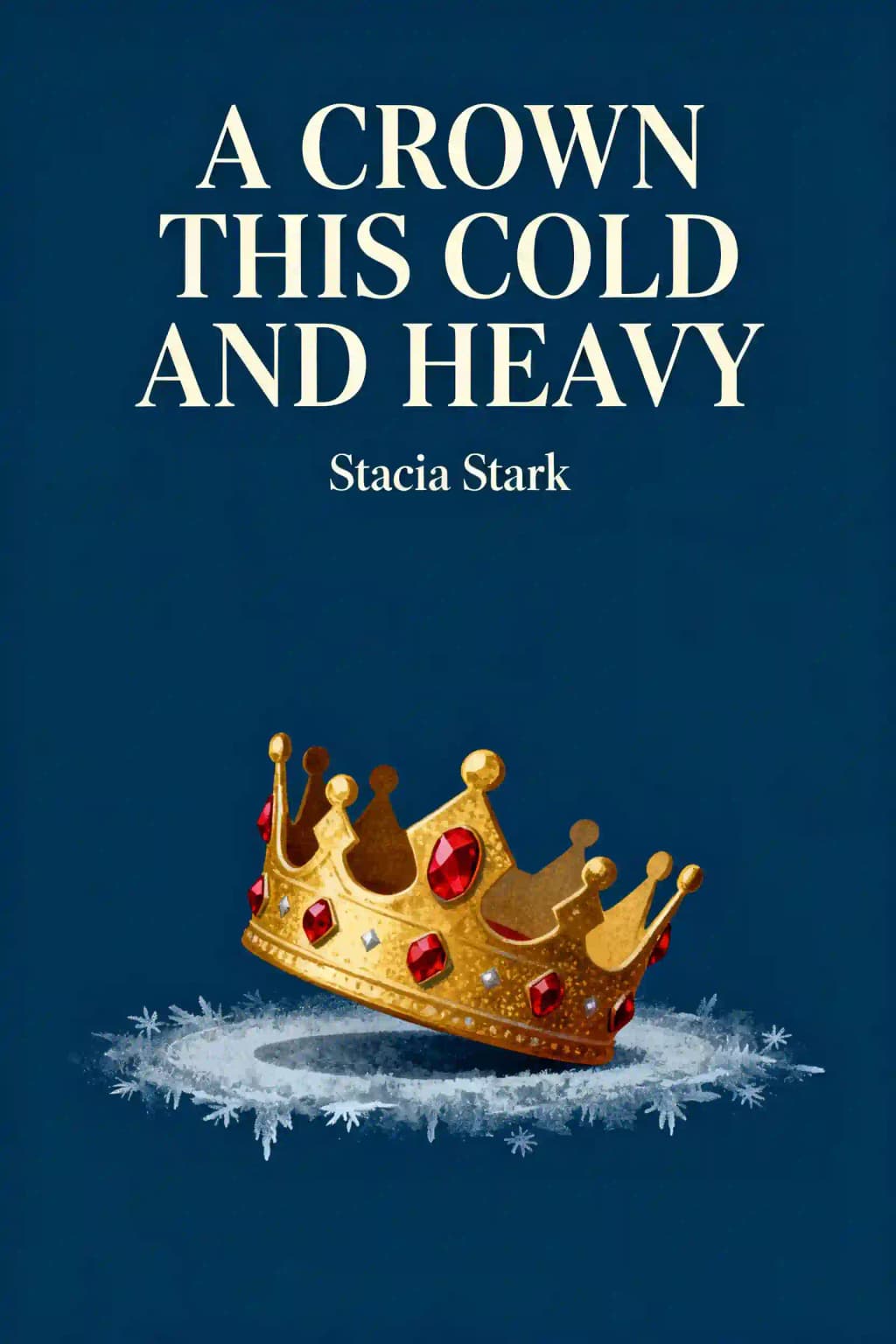A Crown This Cold and Heavy: The enchanting slow burn romantasy series for fans of Raven Kennedy . . . book cover