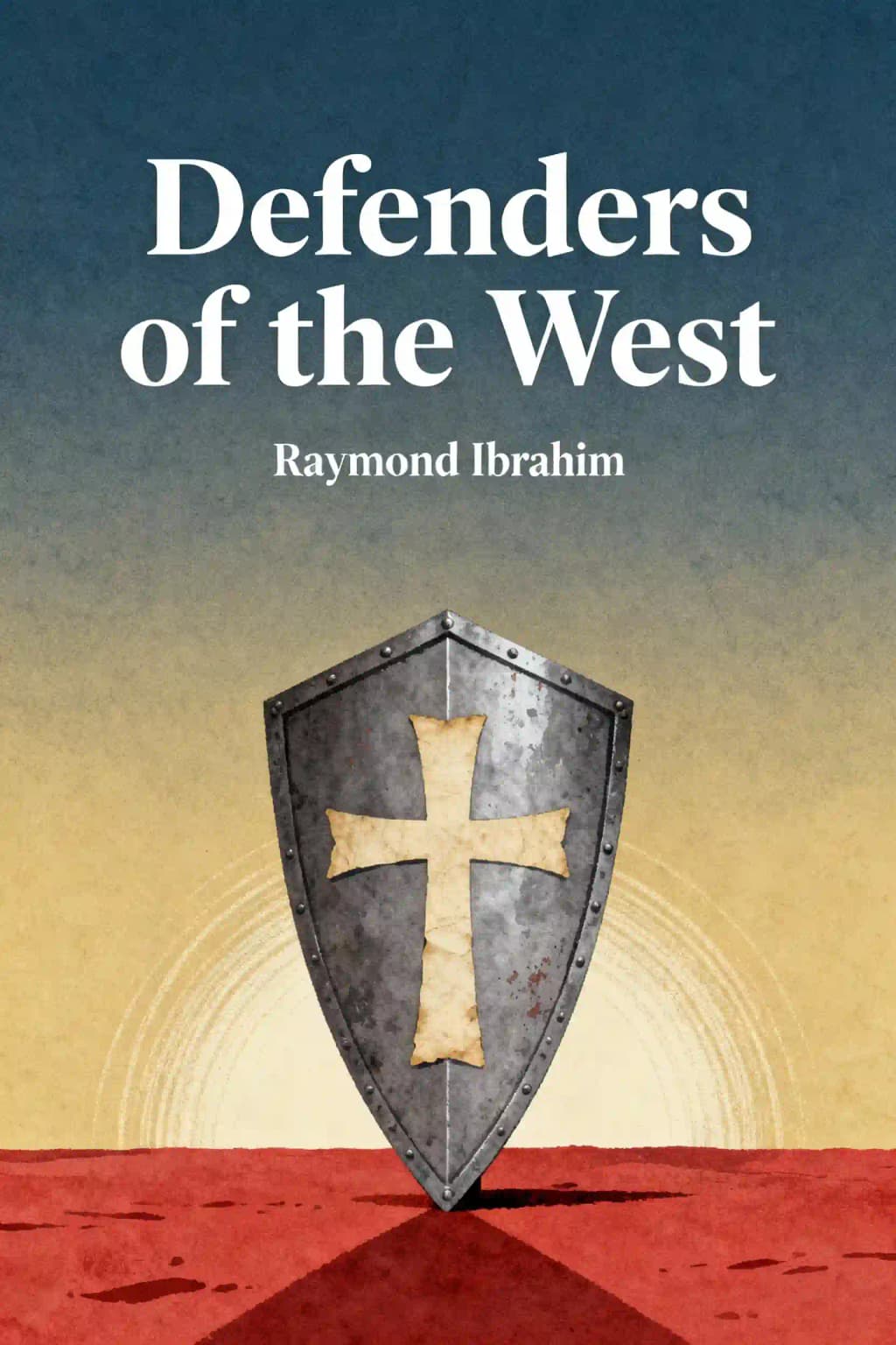 西方の守護者:イスラムの脅威に立ち向かったキリスト教の英雄たち book cover