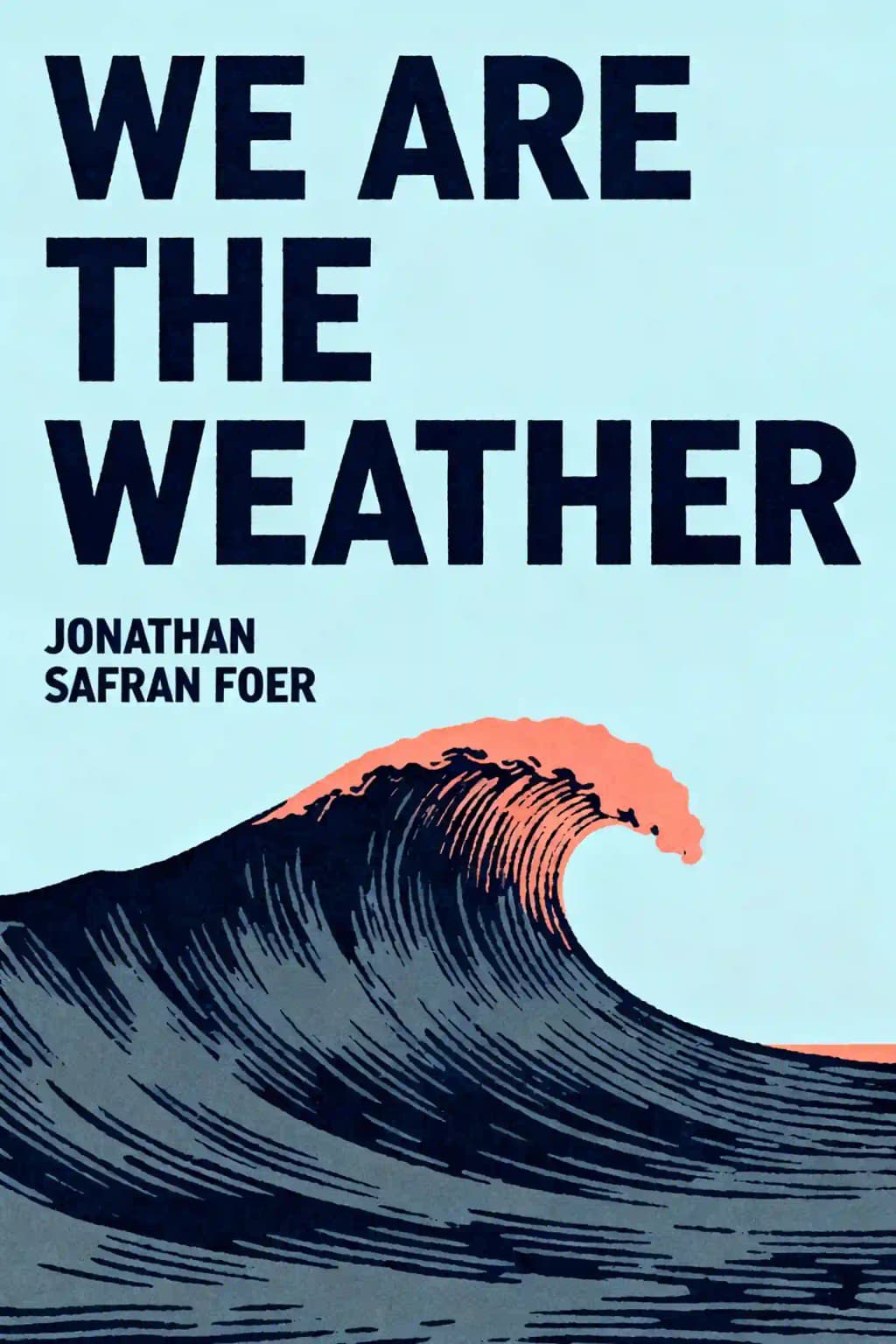 We Are the Weather: Saving the Planet Begins at Breakfast book cover