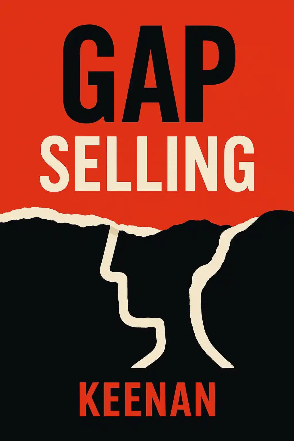 Gap Selling : Getting the Customer to Yes: How Problem-Centric Selling Increases Sales by Changing Everything You Know About Relationships, Overcoming Objections, Closing and Price book cover