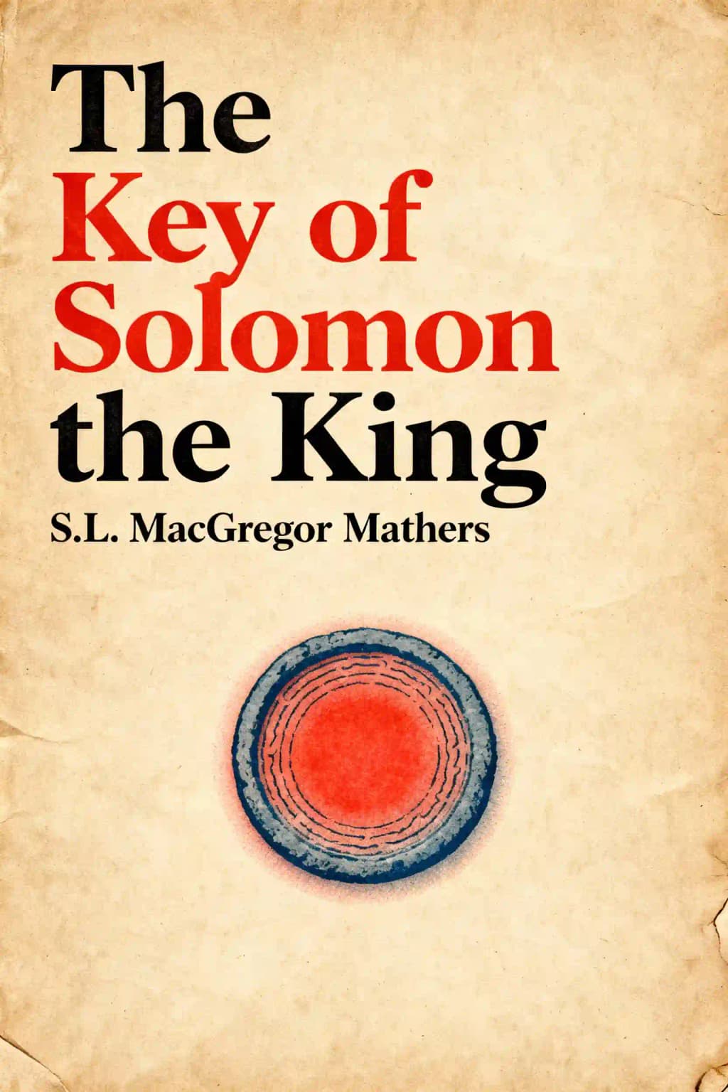 The Goetia: the lesser key of Solomon the King : Lemegeton--Clavicula Salomonis Regis, book one book cover