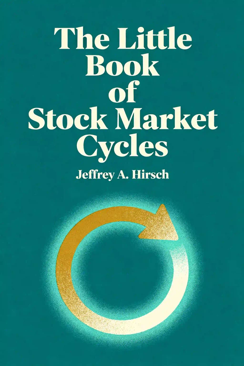 El pequeño libro de los ciclos del mercado bursátil: Cómo aprovechar las pautas probadas del mercado book cover