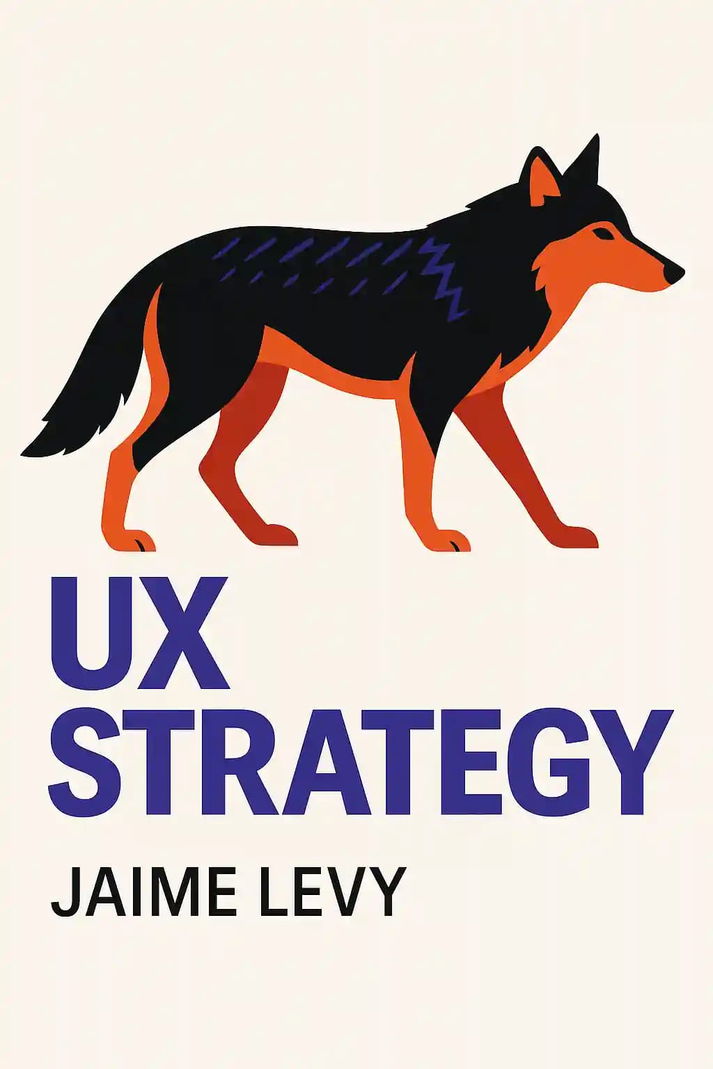 UX Strategy: How to Devise Innovative Digital Products That People Want book cover