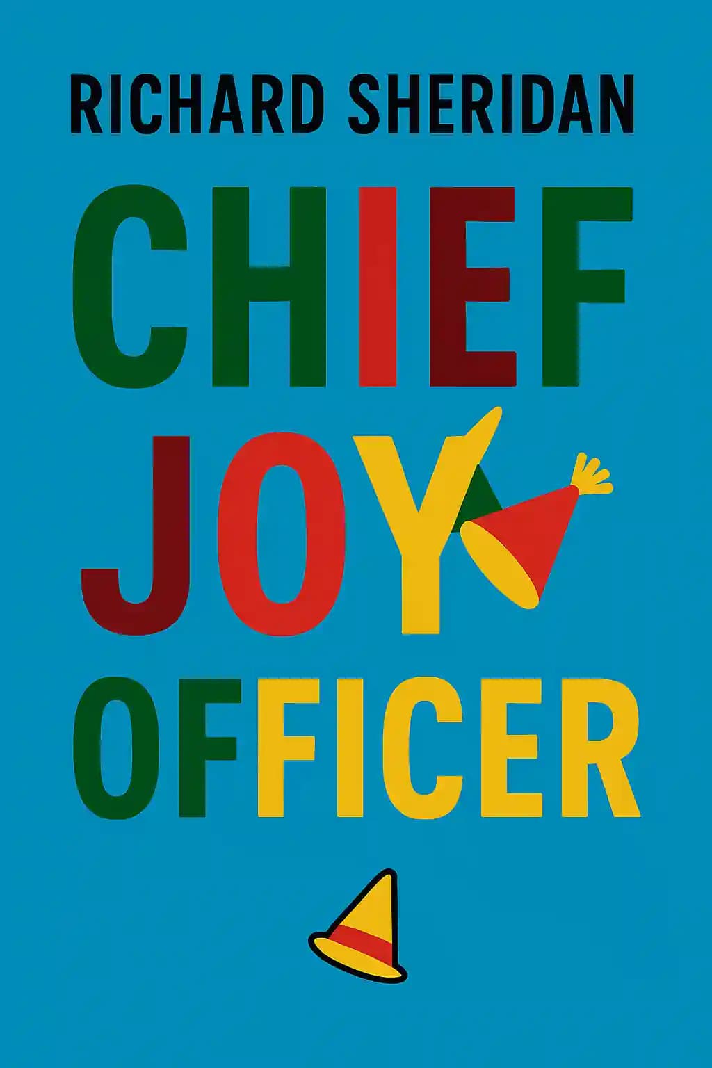 Chief Joy Officer: How Great Leaders Elevate Human Energy and Eliminate Fear book cover