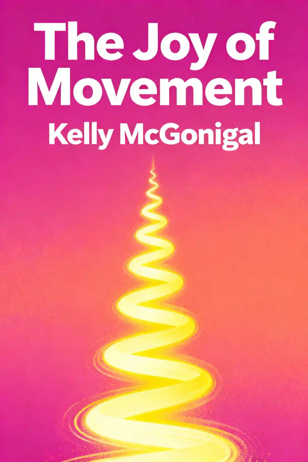 The Joy of Movement: How Exercise Helps Us Find Happiness, Hope, Connection, and Courage book cover