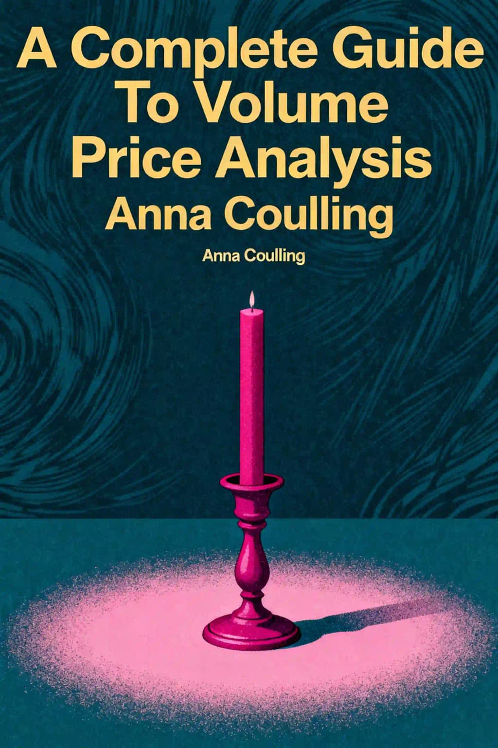 A Complete Guide To Volume Price Analysis book cover