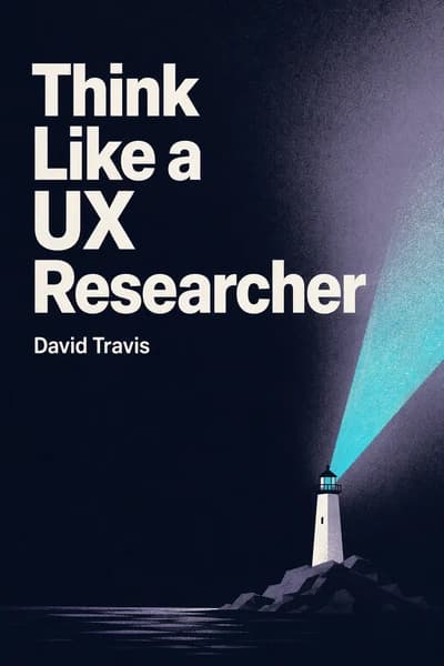 Think Like a UX Researcher: How to Observe Users, Influence Design, and Shape Business Strategy book cover