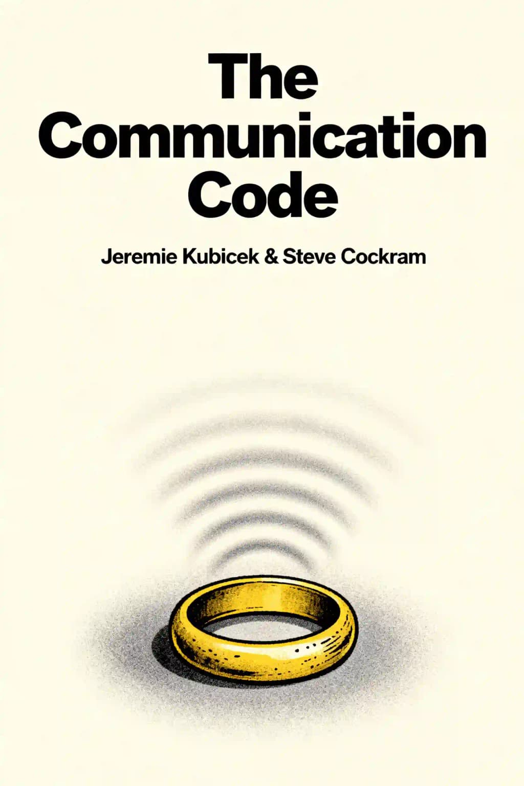 Communication Code: Five Strategies for Healthy Communication and Stronger Relationships book cover