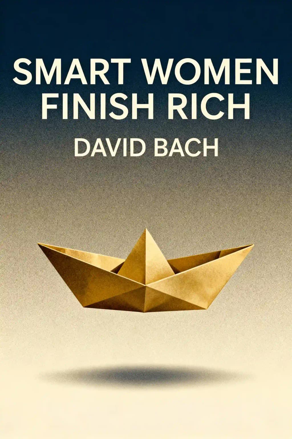 Smart women finish rich: 7 steps to achieving financial security and funding your dreams book cover