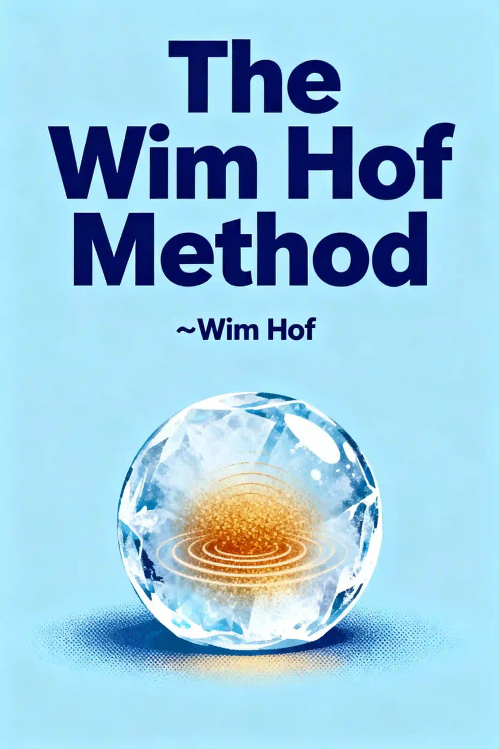 The Wim Hof Method: Activate Your Full Human Potential book cover