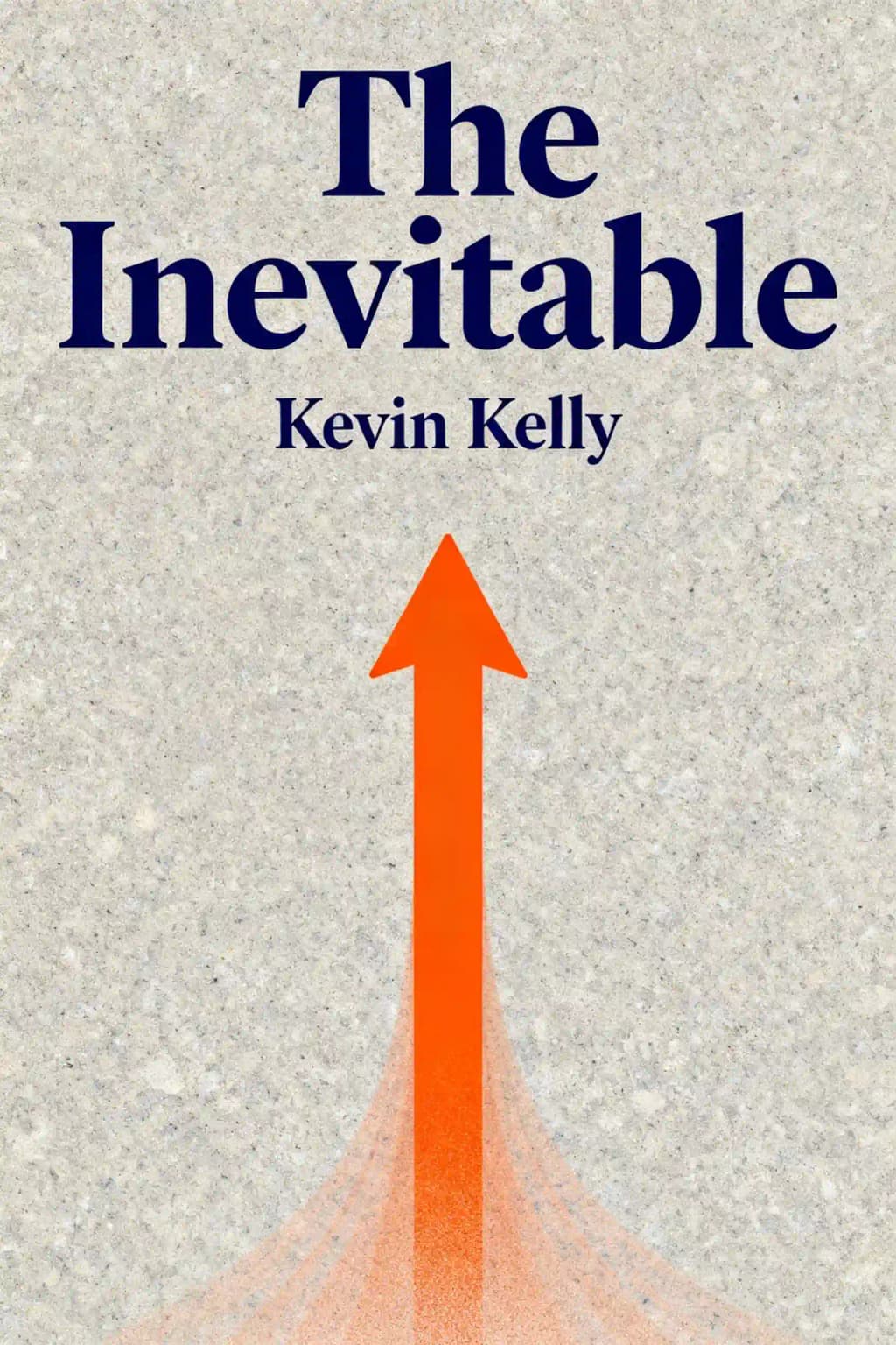 The Inevitable: Understanding the 12 Technological Forces That Will Shape Our Future book cover