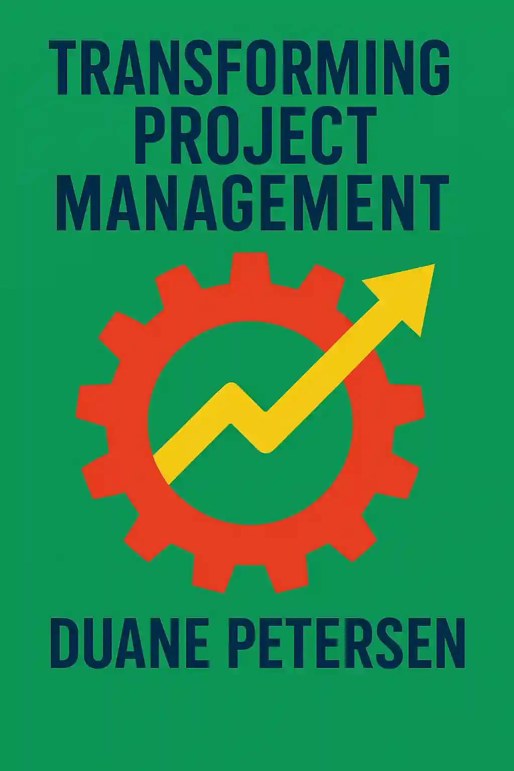 Transforming Project Management: An Essential Paradigm for Turning Your Strategic Planning into Action book cover