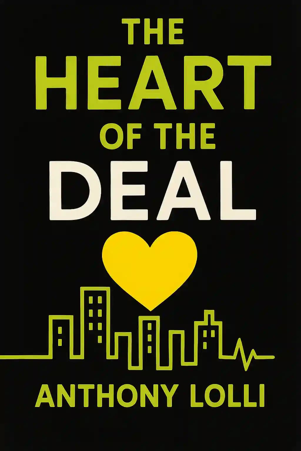 The Heart of the Deal: How to Invest and Negotiate like a Real Estate Mogul book cover
