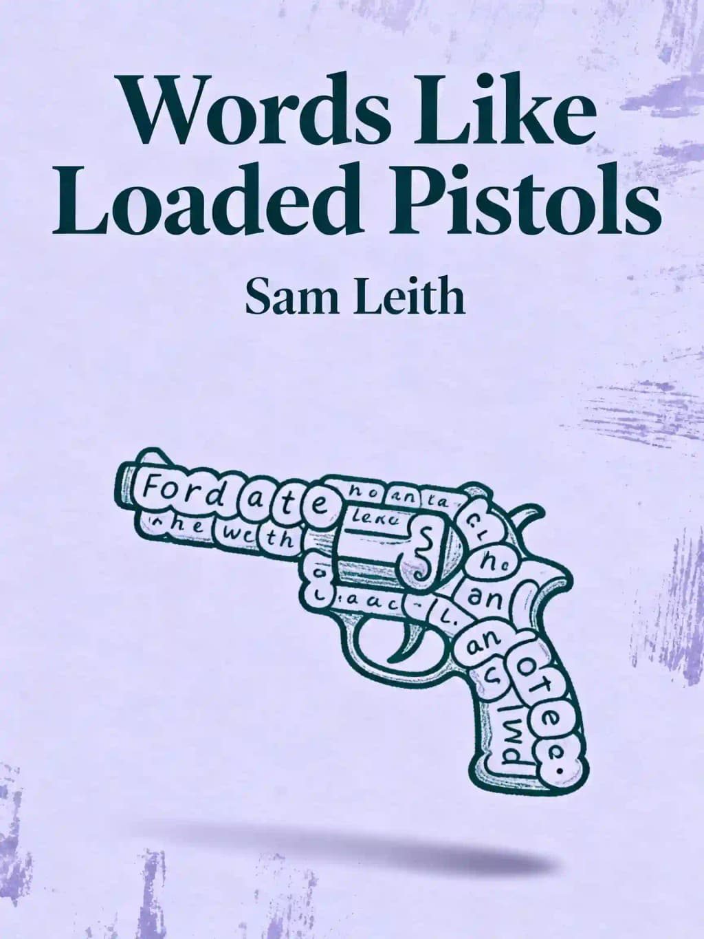 Words Like Loaded Pistols: The Power of Rhetoric from the Iron Age to the Information Age book cover