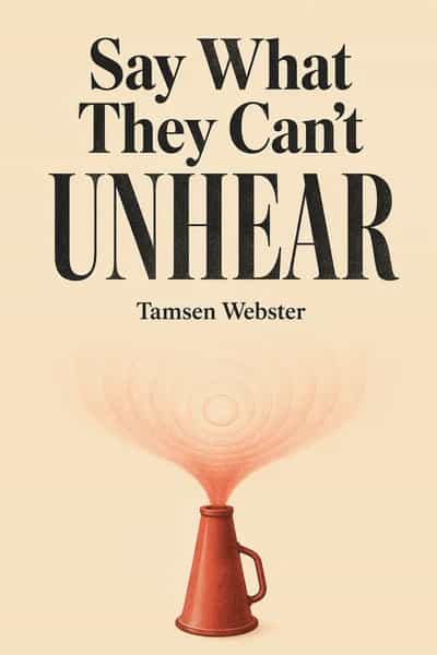 Copertina del libro Say What They Can't Unhear