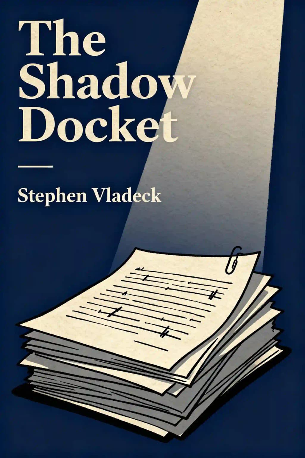 Die Schattenjustiz: Wie der Oberste Gerichtshof heimliche Urteile nutzt, um Macht anzuhäufen und die Republik zu untergraben book cover