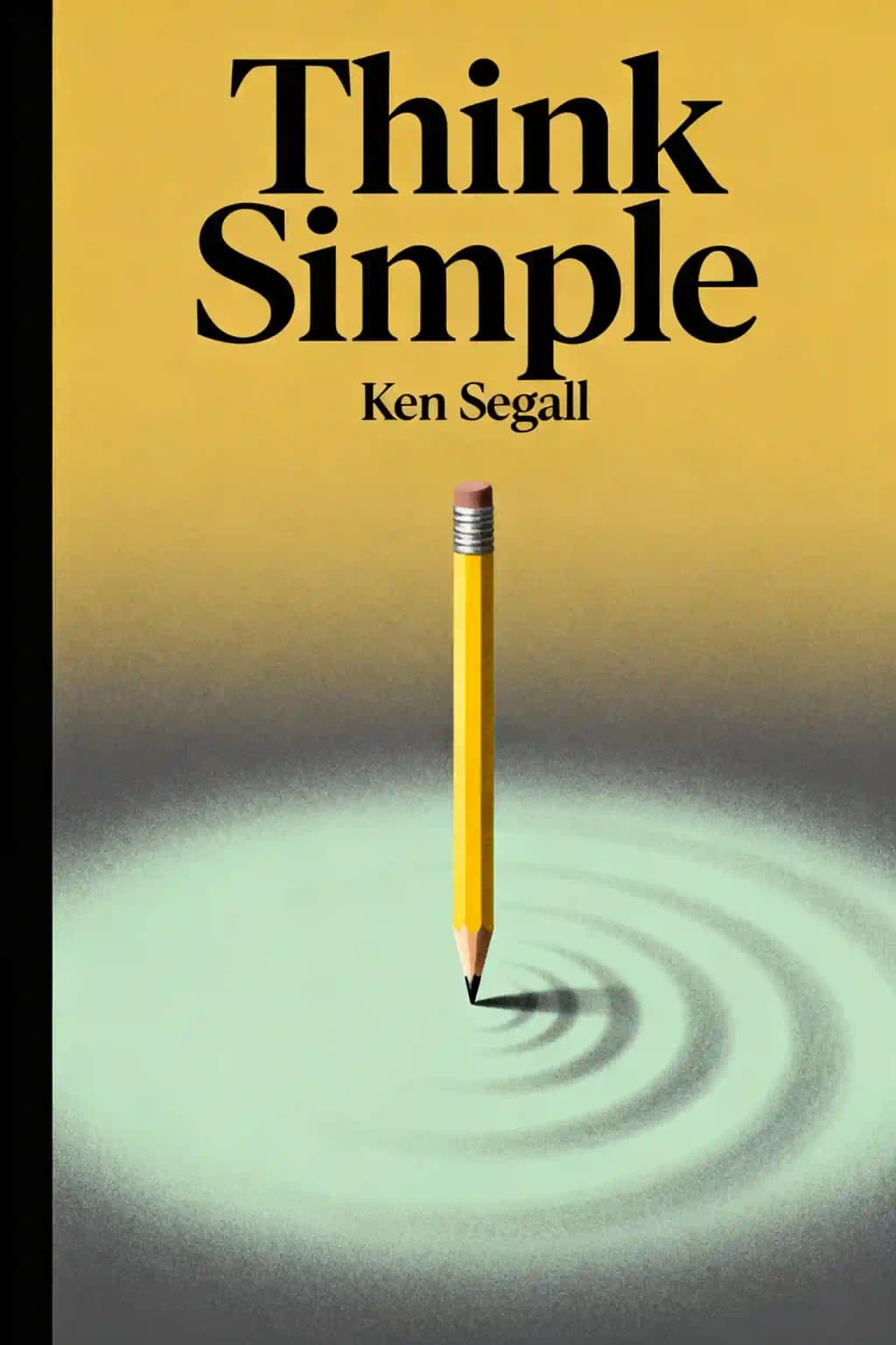 Think Simple: How Smart Leaders Defeat Complexity book cover