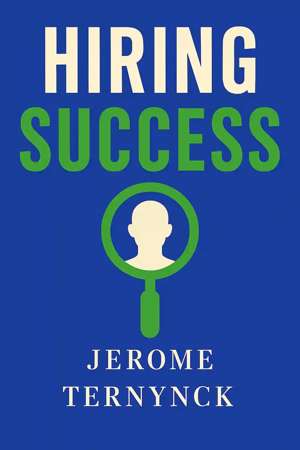 Hiring Success: How Visionary CEOs Compete for the Best Talent book cover