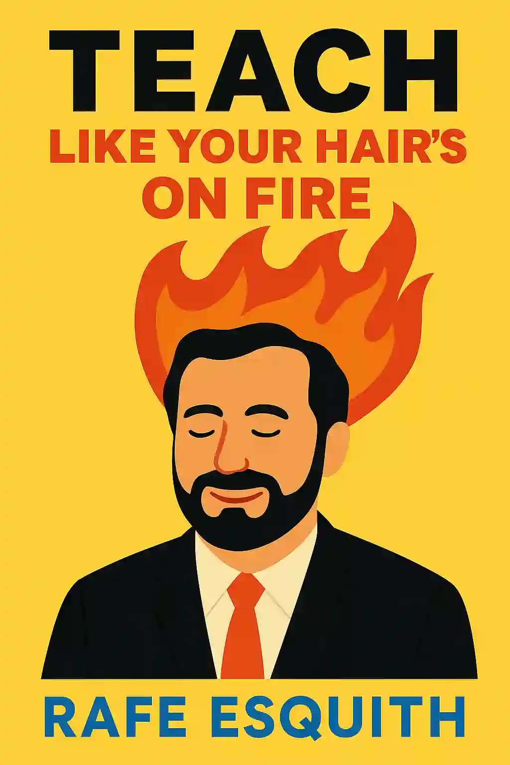 Teach Like Your Hair's on Fire: The Methods and Madness Inside Room 56 book cover