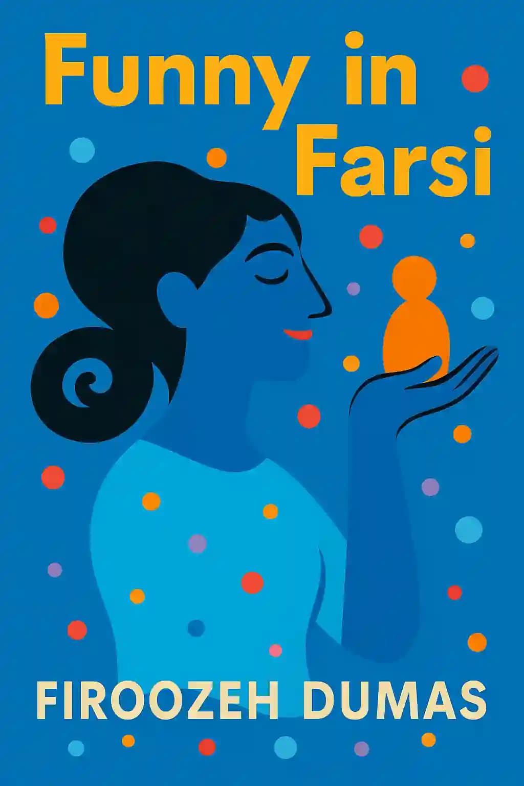 Divertida en farsi: Una memoria sobre crecer como iraní en Estados Unidos book cover