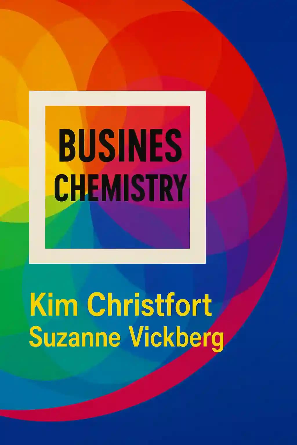 Química de Negócios: magia prática para construir relacionamentos de trabalho poderosos book cover