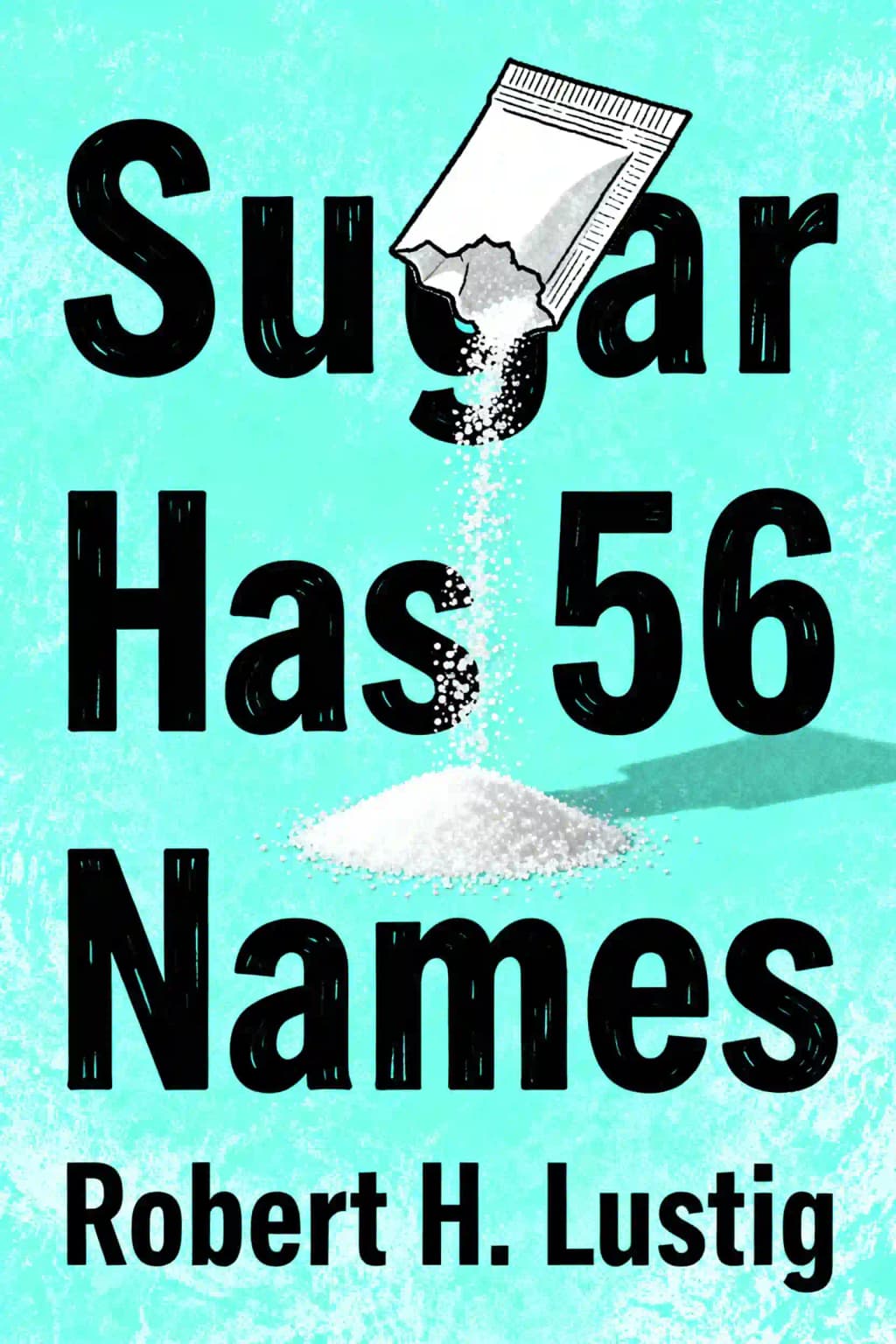 Sugar Has 56 Names: A Shopper's Guide book cover