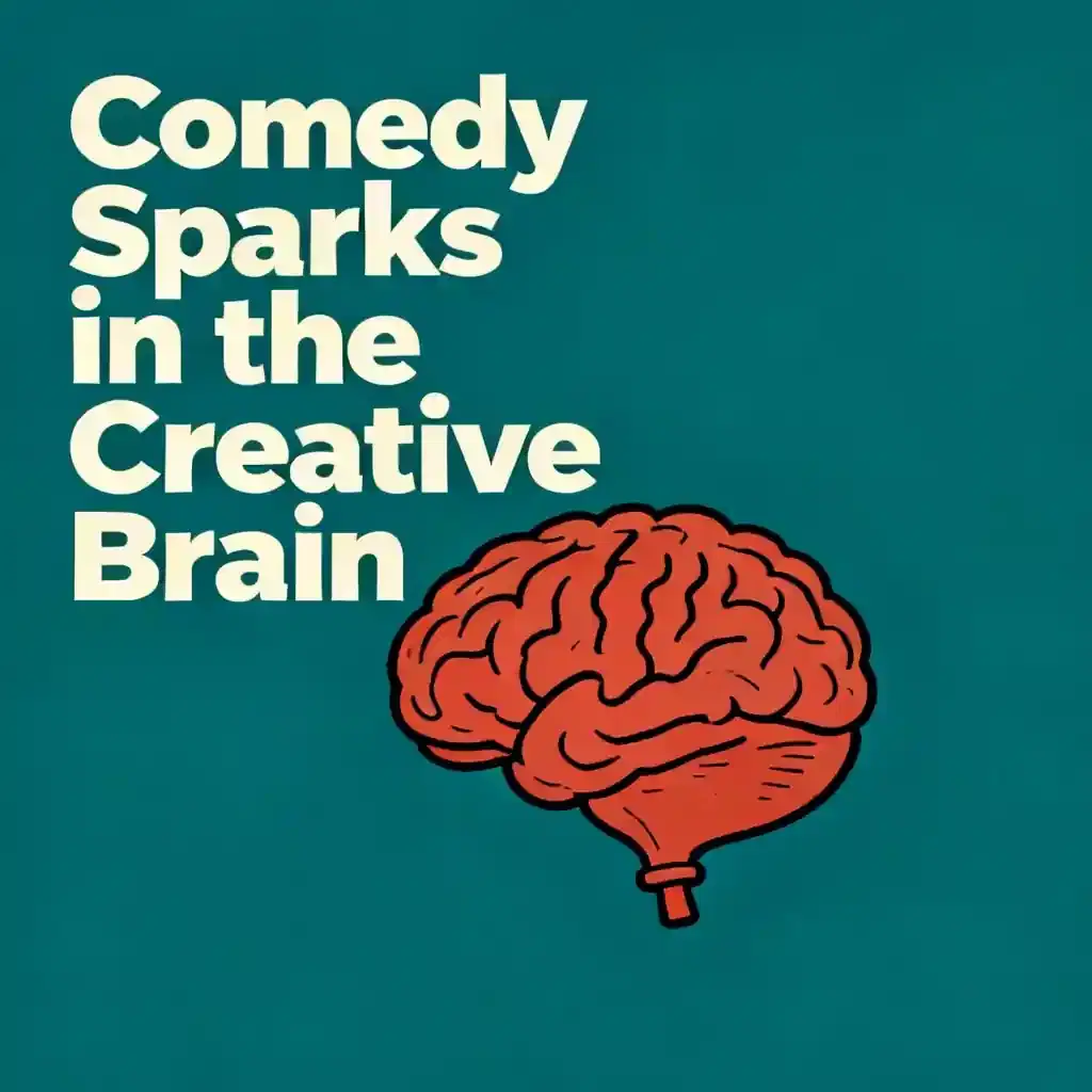 Humor and Creativity: The Brain's Surprising Comedy Connection book cover