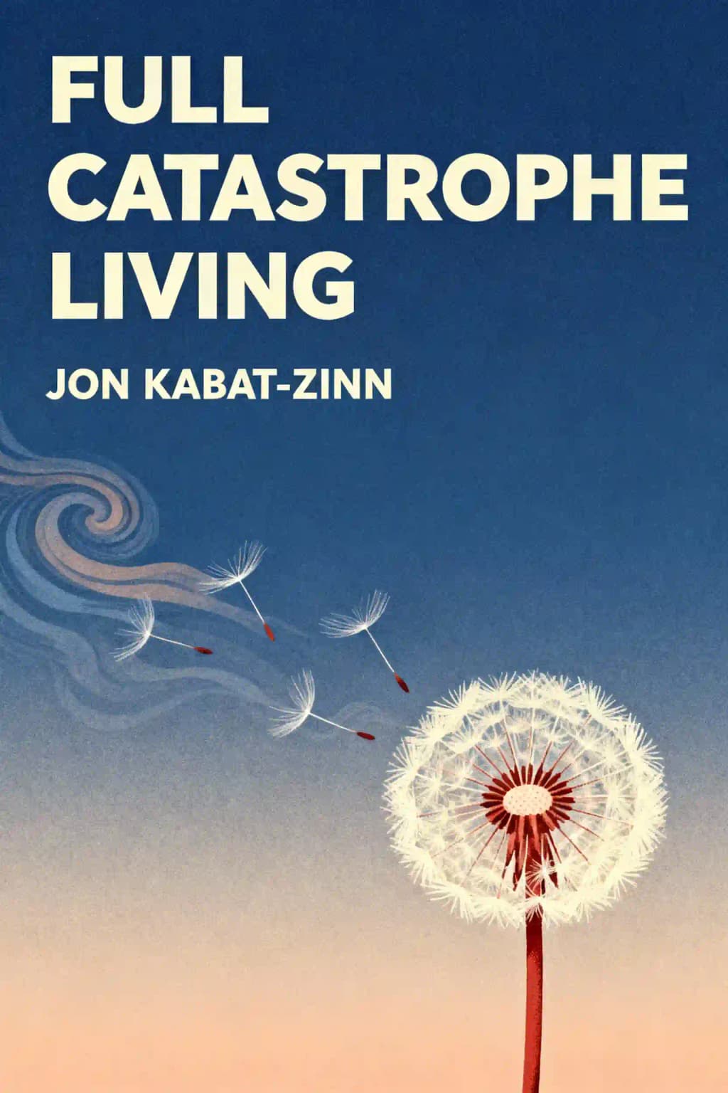 Viver a Catástrofe Total: um guia prático para a meditação mindfulness e a cura book cover