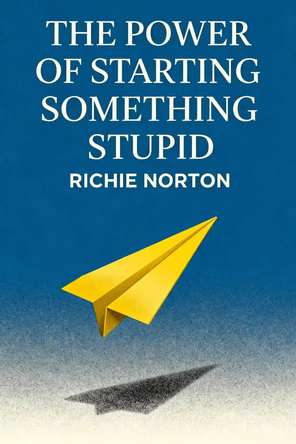 Le pouvoir de commencer ce qui est stupide book cover
