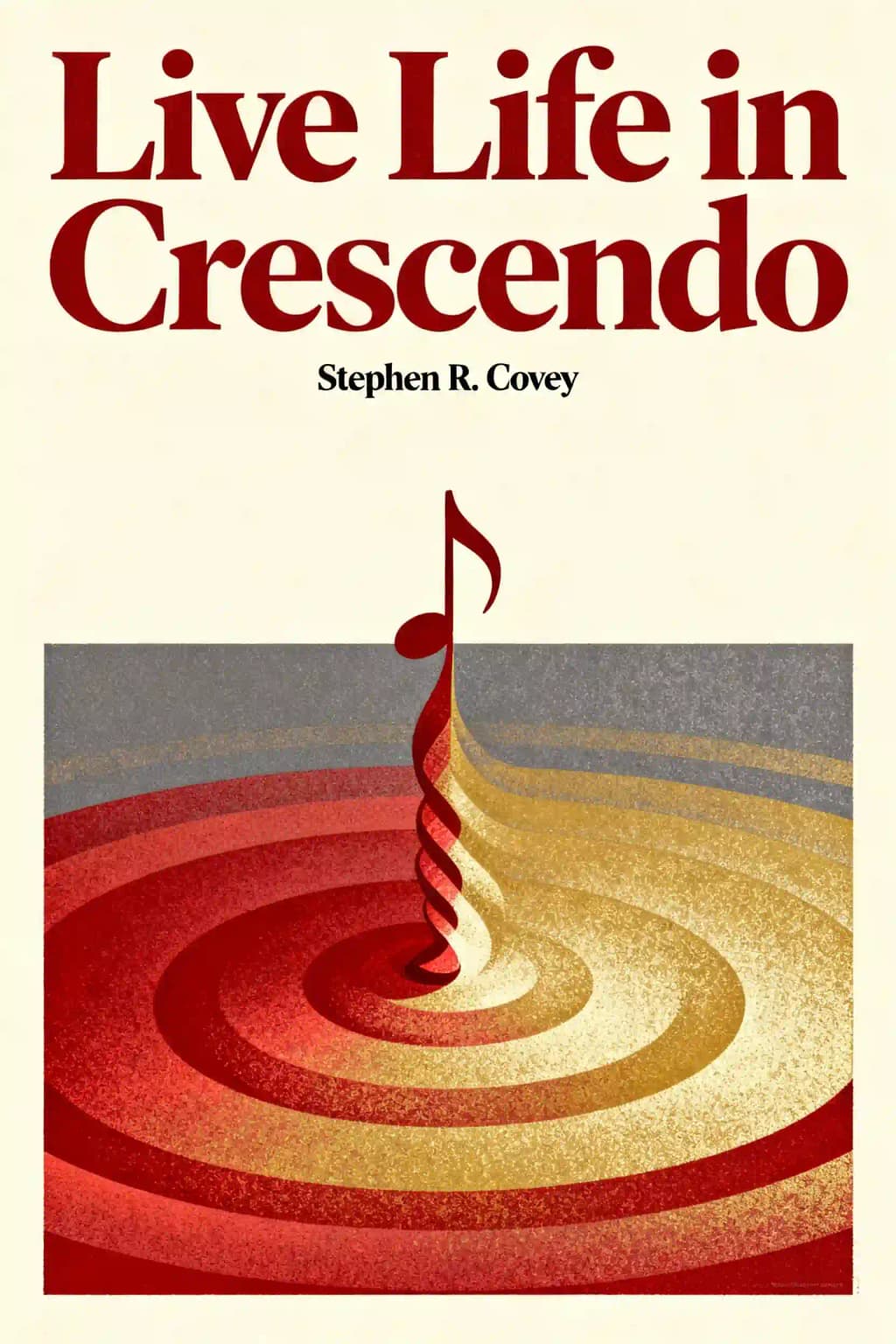 Vivi la vita in crescendo: Il tuo lavoro più importante è sempre davanti a te book cover