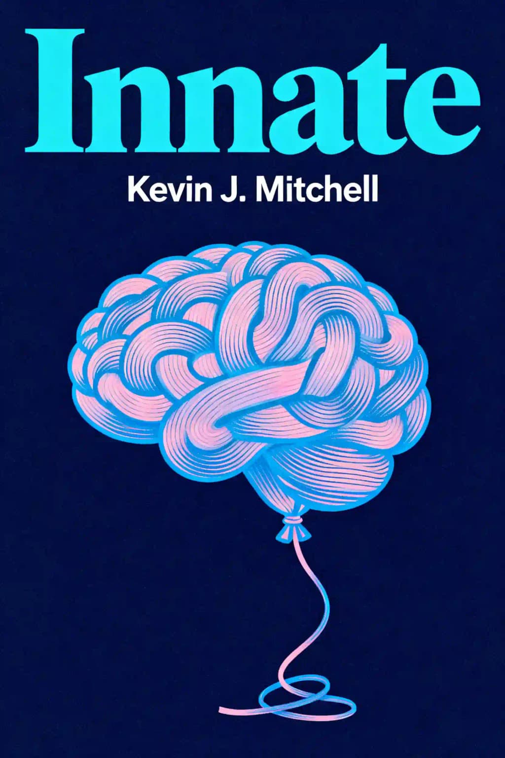 Innate: How the Wiring of Our Brains Shapes Who We Are book cover