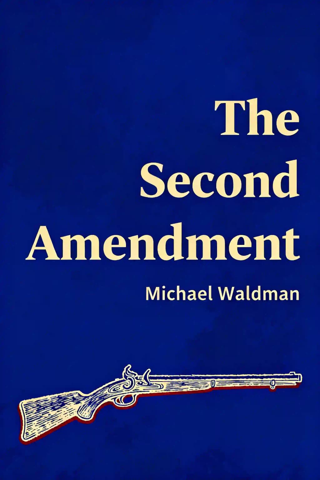 The Second Amendment: A Biography book cover