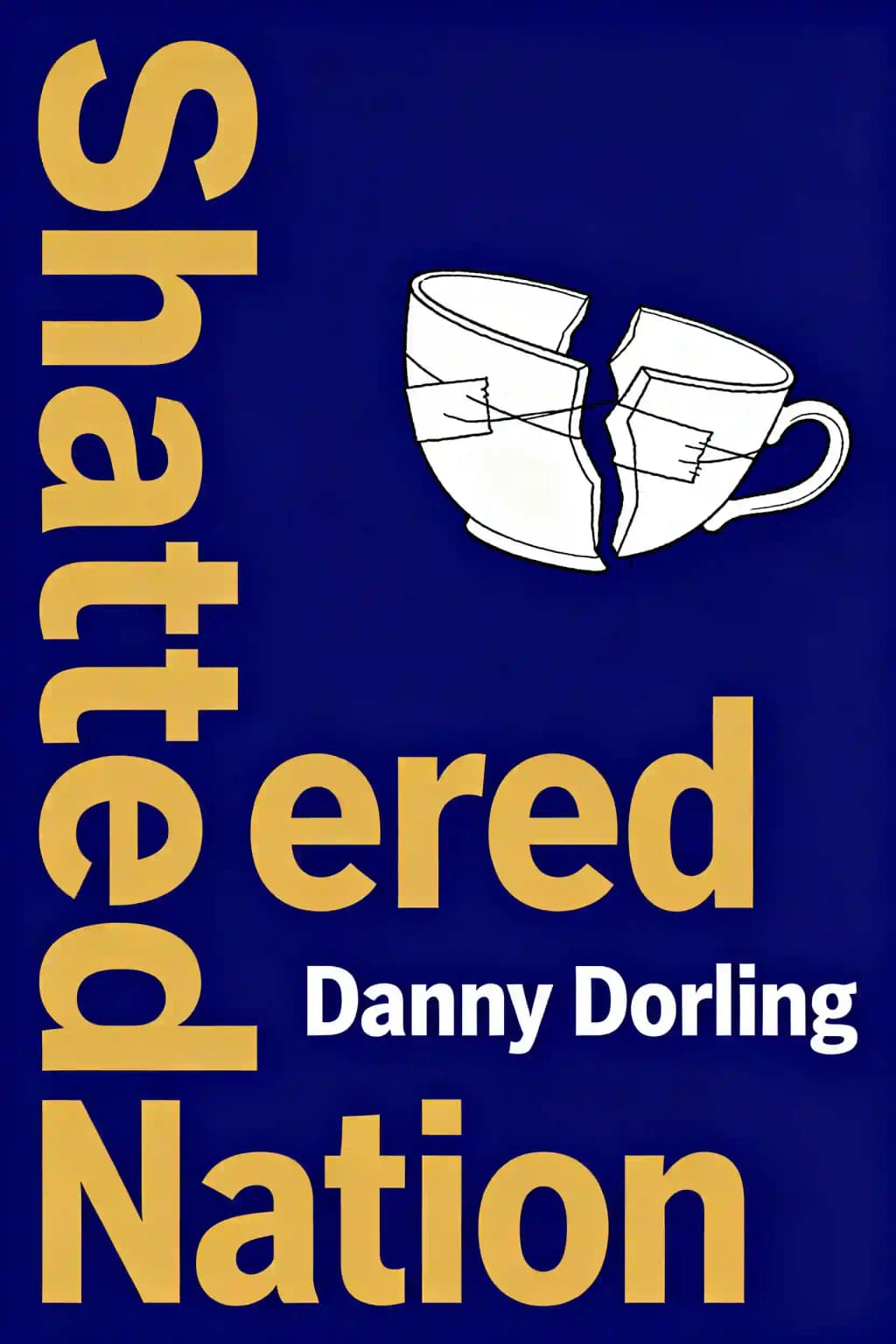 Shattered Nation: Inequality and the Geography of a Divided Britain book cover