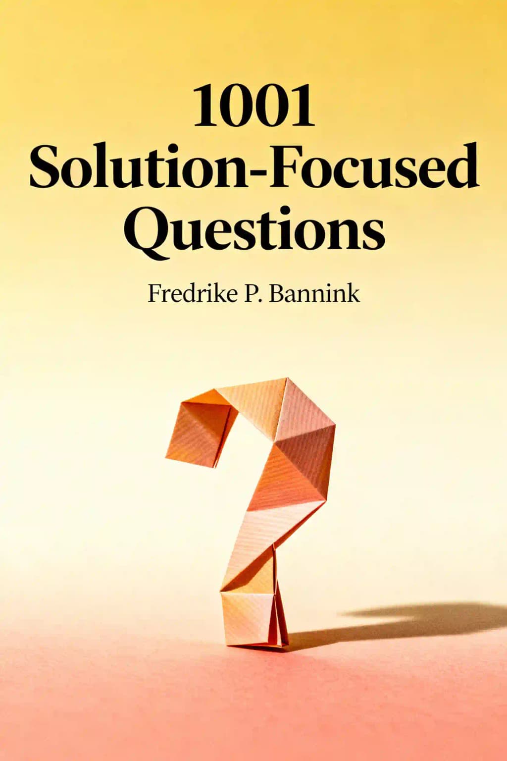 1001 solution-focused questions: handbook for solution-focused interviewing book cover