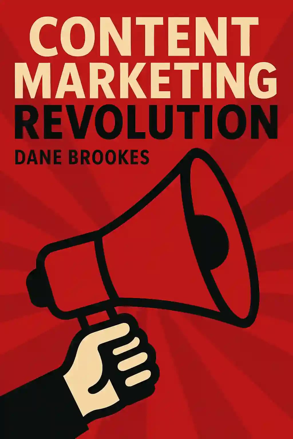 Content Marketing Revolution: How to Subvert Traditional Marketing, Disrupt Your Industry, and Make a Name for Yourself book cover