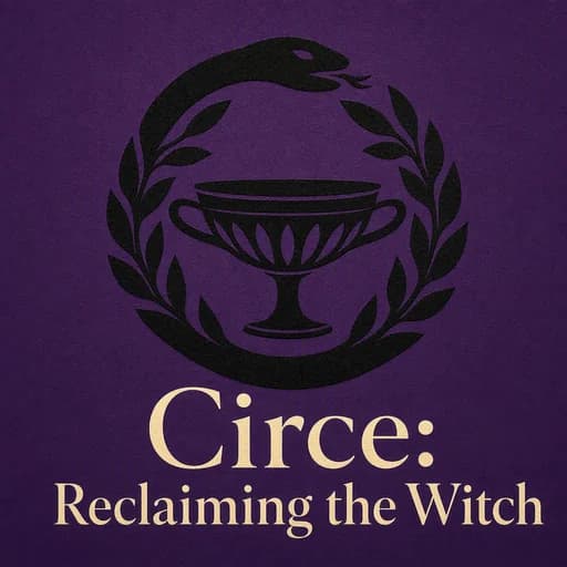 Circe: Reclaiming the Witch and Feminine Agency in Greek Mythology