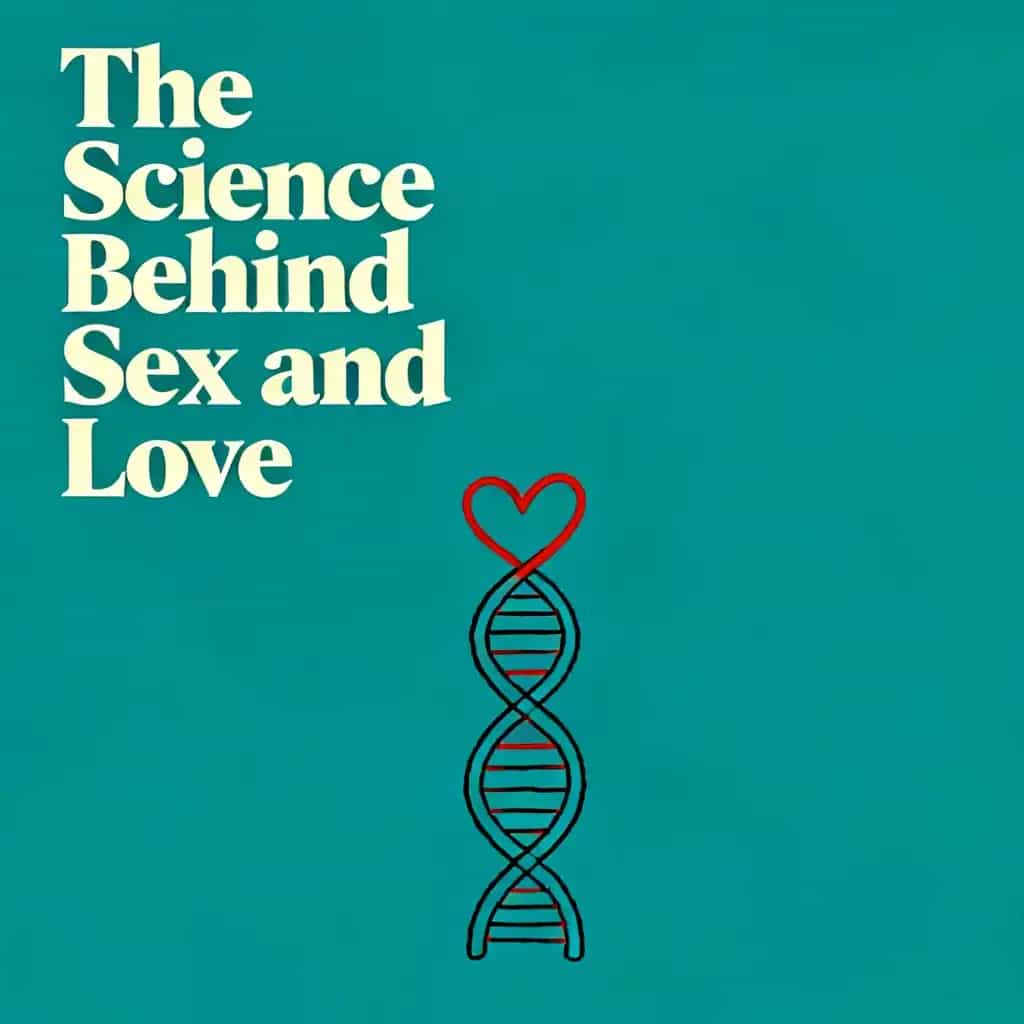 Copertina del libro The Science Behind Sex and Love