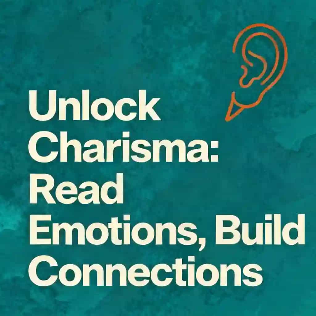 Unlock Your Charisma: Read Emotions, Build Connections book cover