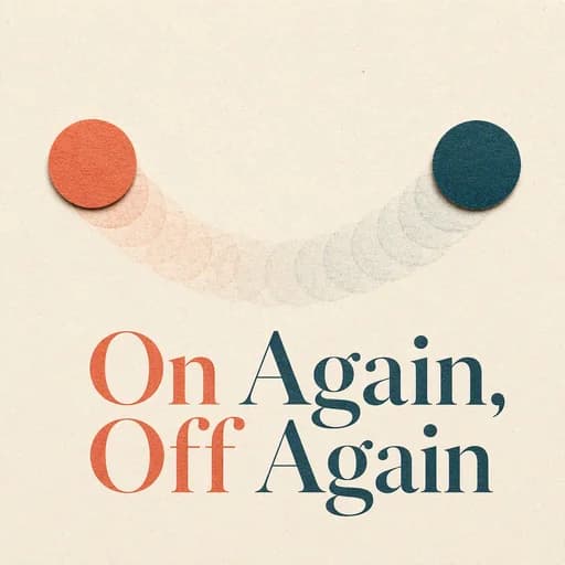 The On-Again, Off-Again Cycle: Psychology of Intermittent Reinforcement