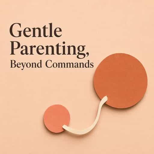 Gentle Parenting: From Commands to Connection book cover