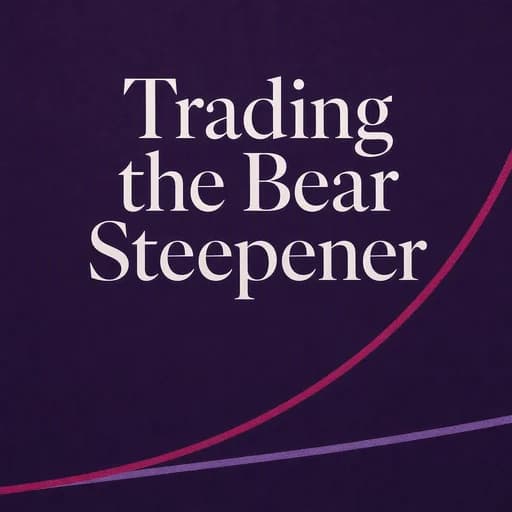 Investing in the Bear Steepener: Yield Curve and Treasury Trends