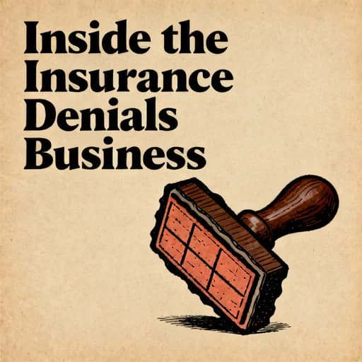 The Business of Insurance Denials: UnitedHealthcare & Profit Tactics