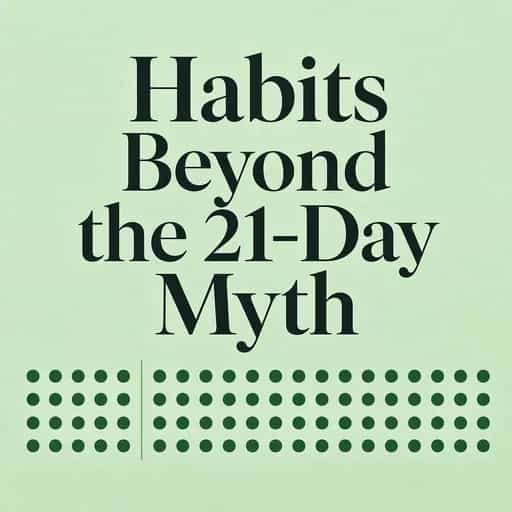 Building Habits: Beyond the 21-Day Myth 책 표지