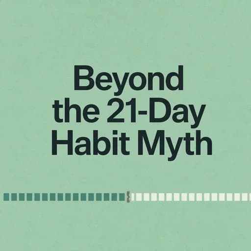 Building Habits: The Truth About the 21-Day Myth