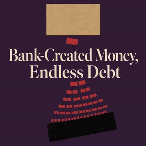 How bank-created money fuels the debt machine book cover