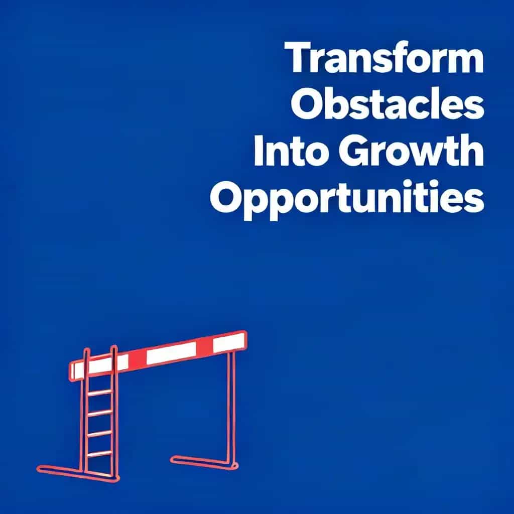Transform Obstacles Into Growth Opportunities book cover