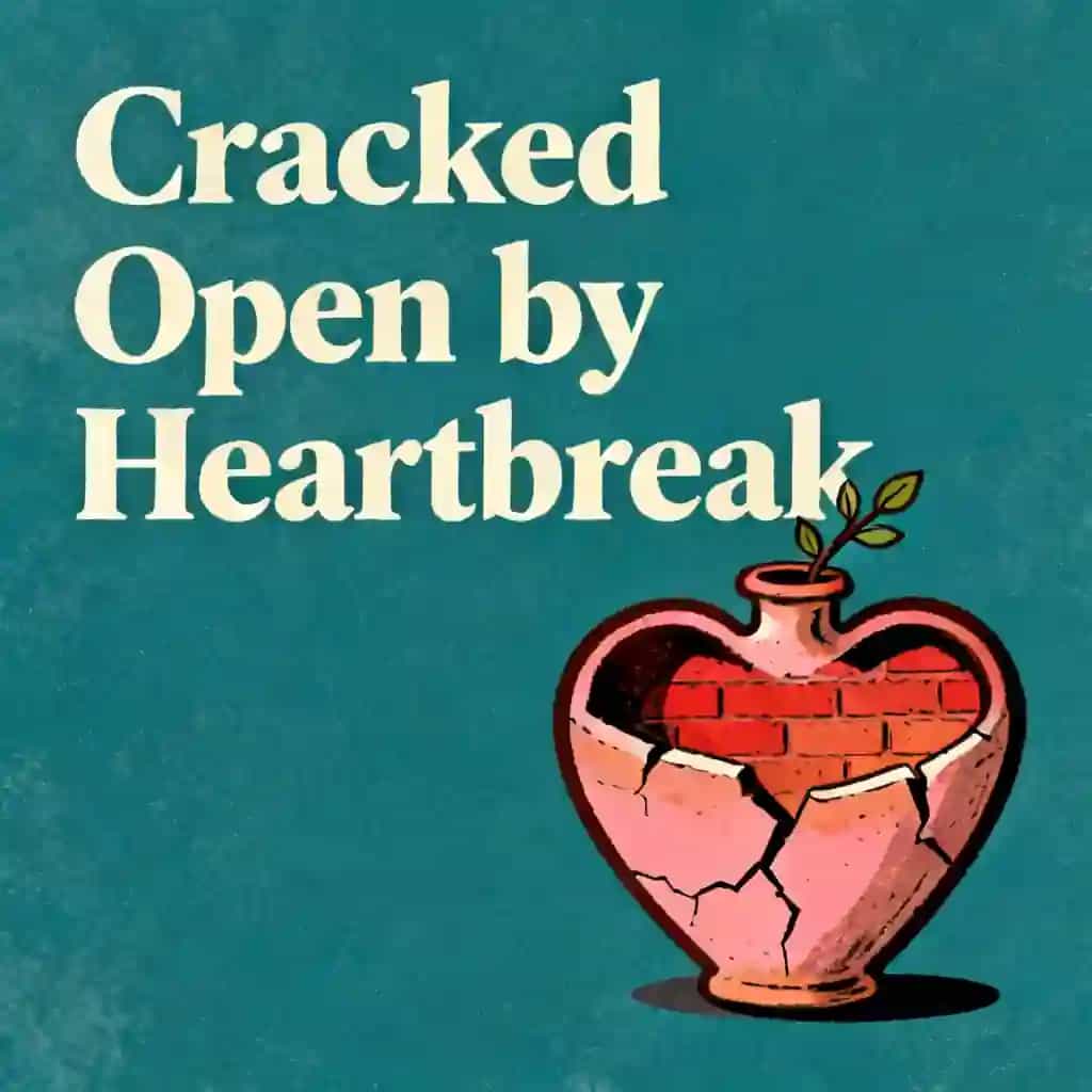 Обложка книги When Heartbreak Cracks You Open